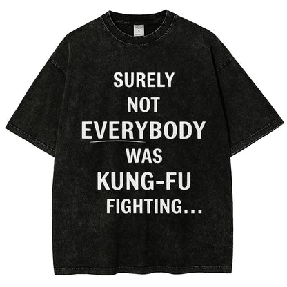 Surely Not Everybody Was Kung-Fu Fighting Vintage Distressed T-shirt