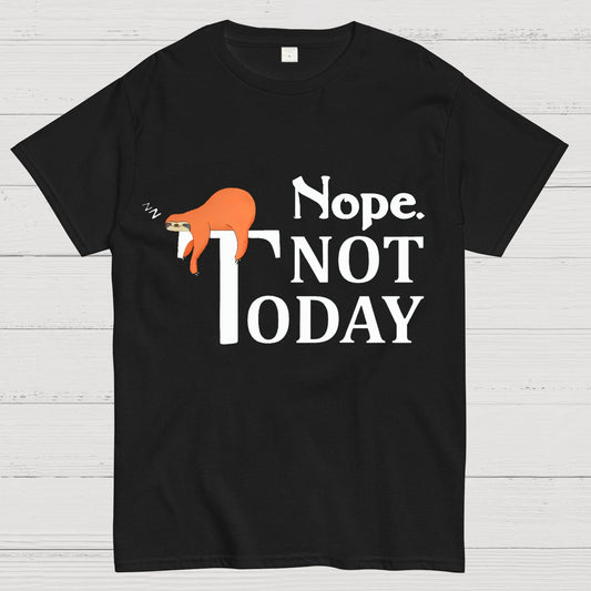 Nope Not Today Funny Geek T-Shirt