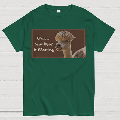 Uhm - Your Nerd is Showing Geek T-Shirt