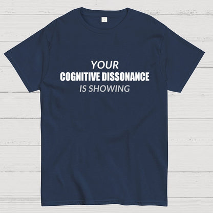 Your Cognitive Dissonance Is Showing Geek T-Shirt