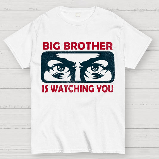 Ministry Of Truth Big Brother Is Watching You Sarcasm Geek T-Shirt