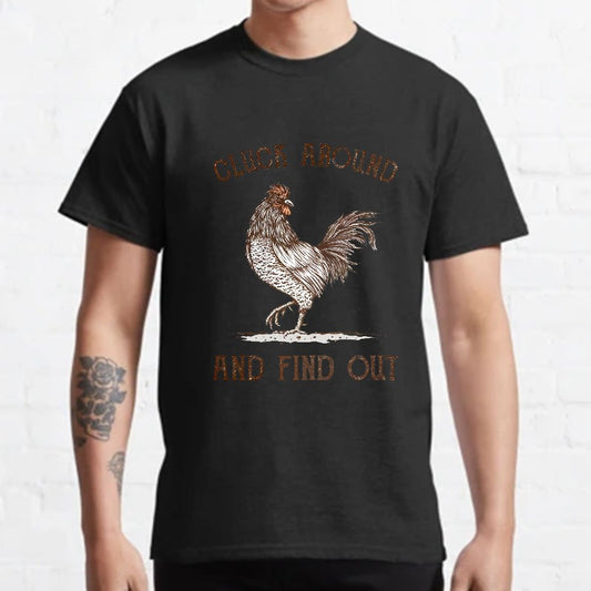 Cluck Around And Find Out Geeky T-Shirt