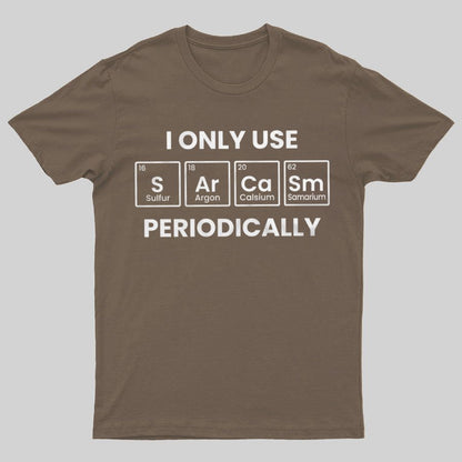 Chemistry Periodic Table Sarcasm Funny T-shirt