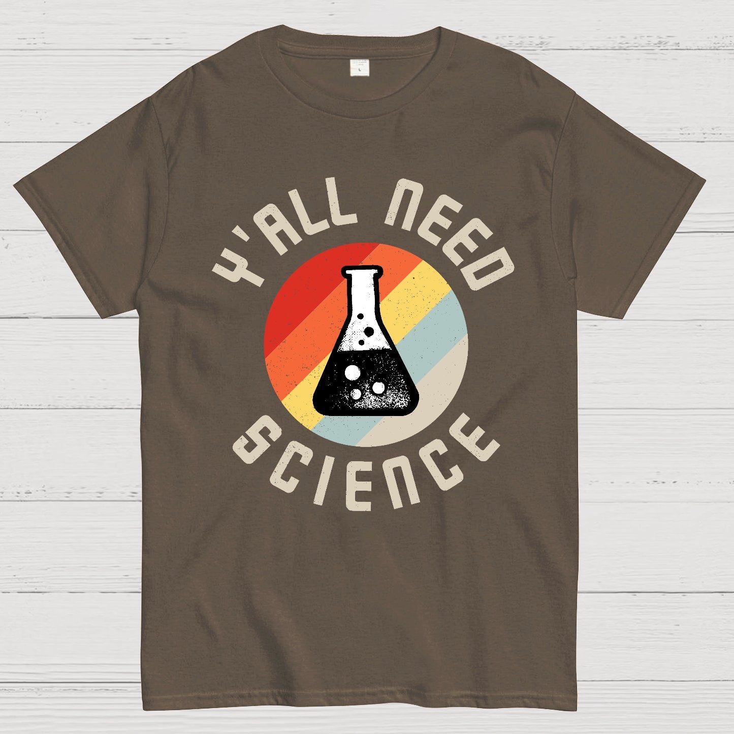 Y'all Need Science Chemistry Biology Physics Geek T-Shirt