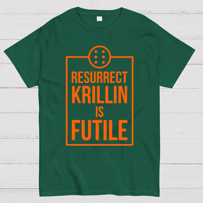 Futile Resurrection Geek T-Shirt