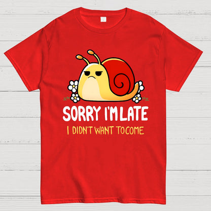 Sorry I'm Late I Didn't Want Tocome Geek T-Shirt