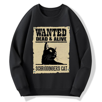 Schrodinger's Cat Wanted Geek Cotton Sweatshirt
