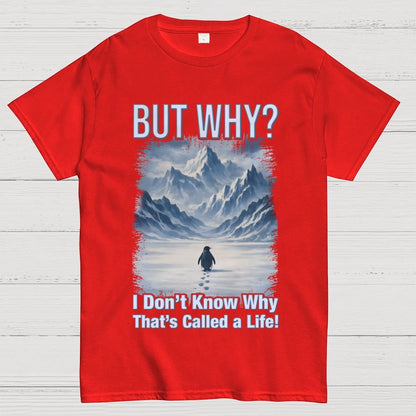 But Why Mountain Nihilist Penguin Geek T-Shirt