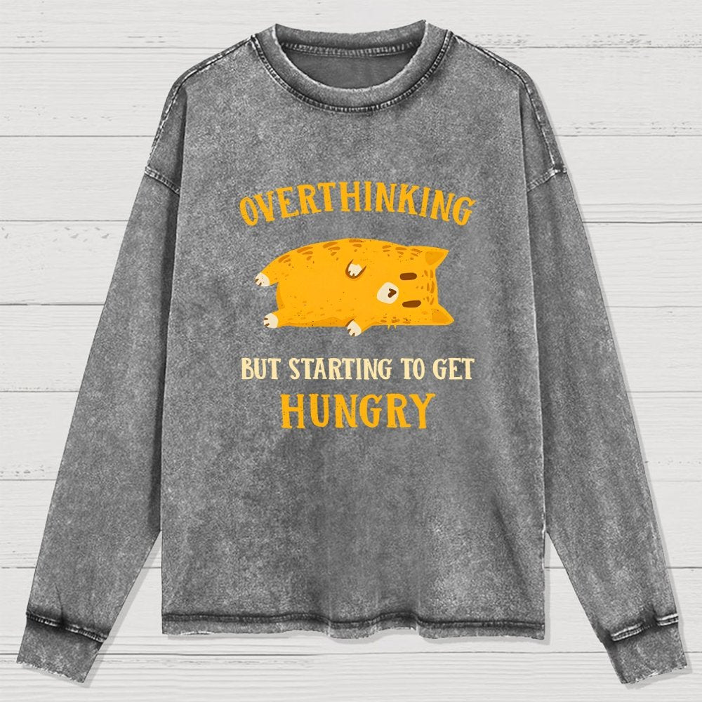 Overthinking, But Getting Hungry Washed Long Sleeve Tee