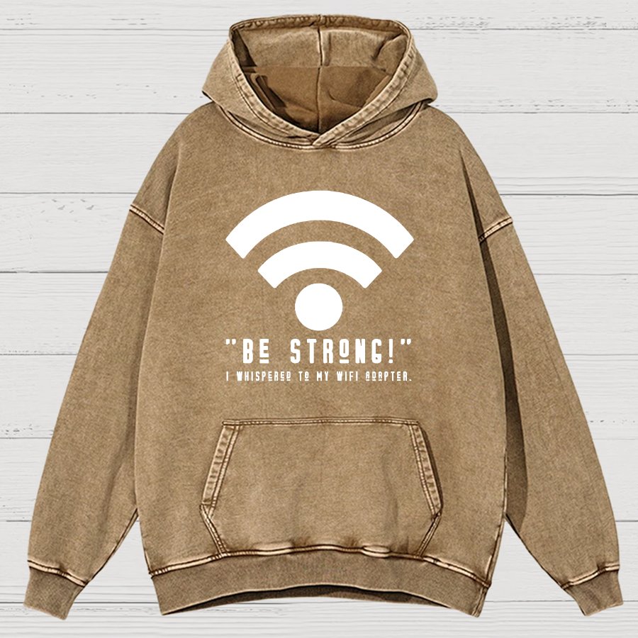 Be Strong Wifi Funny Vintage Distressed Hoodie