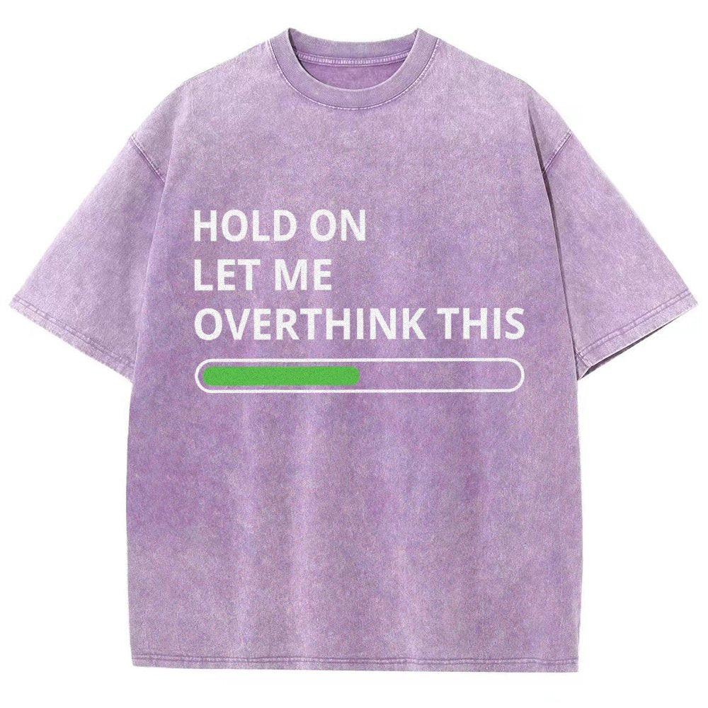 Funny Word Hold On Let Me Overthink This Vintage Distressed T-shirt