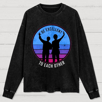 Be Excellent To Each Other 80s Washed Long Sleeve Tee