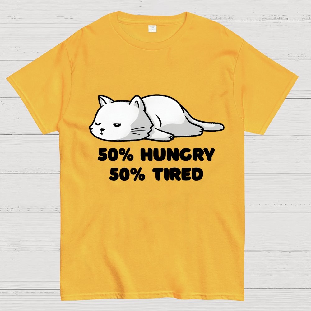 50% Hungry 50% Tired Unisex Geek T-Shirt