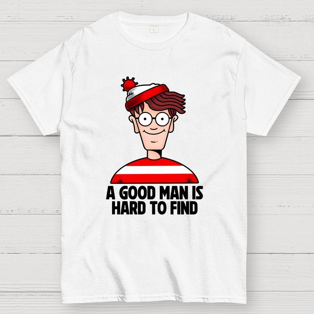 A Good Man Is Hard To Find Geek T-Shirt