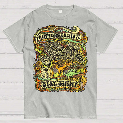Aim to Misbehave, Stay Shiny Geek T-Shirt