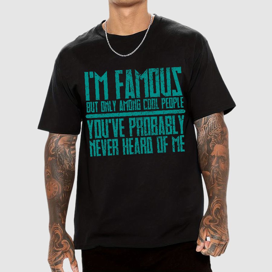 I’m Famous Among Cool People Geek T-Shirt