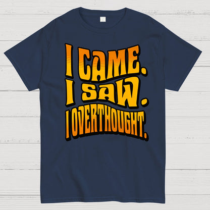I Came. I Saw. I Overthought Geek T-Shirt