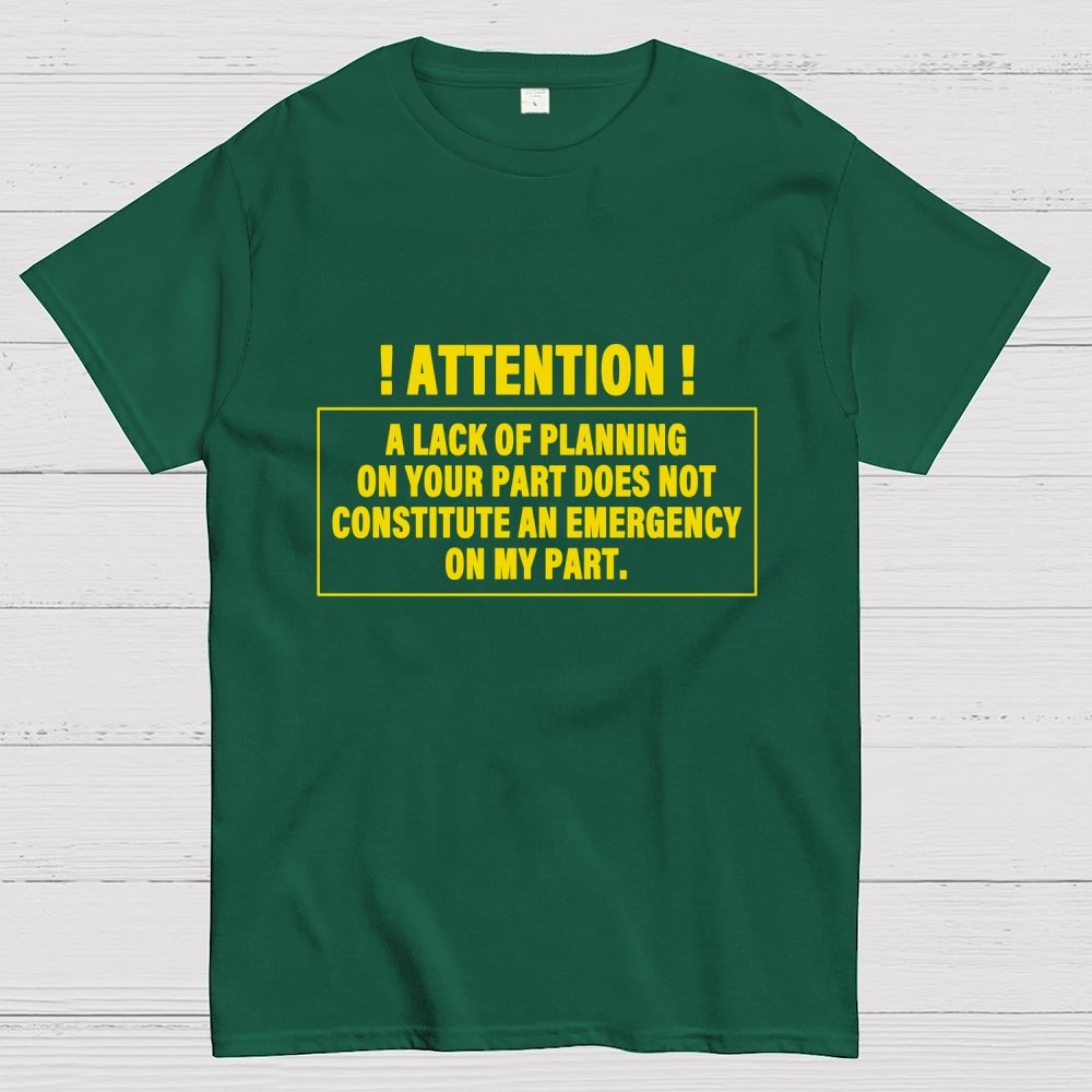 Lack Of Planning Geek T-Shirt