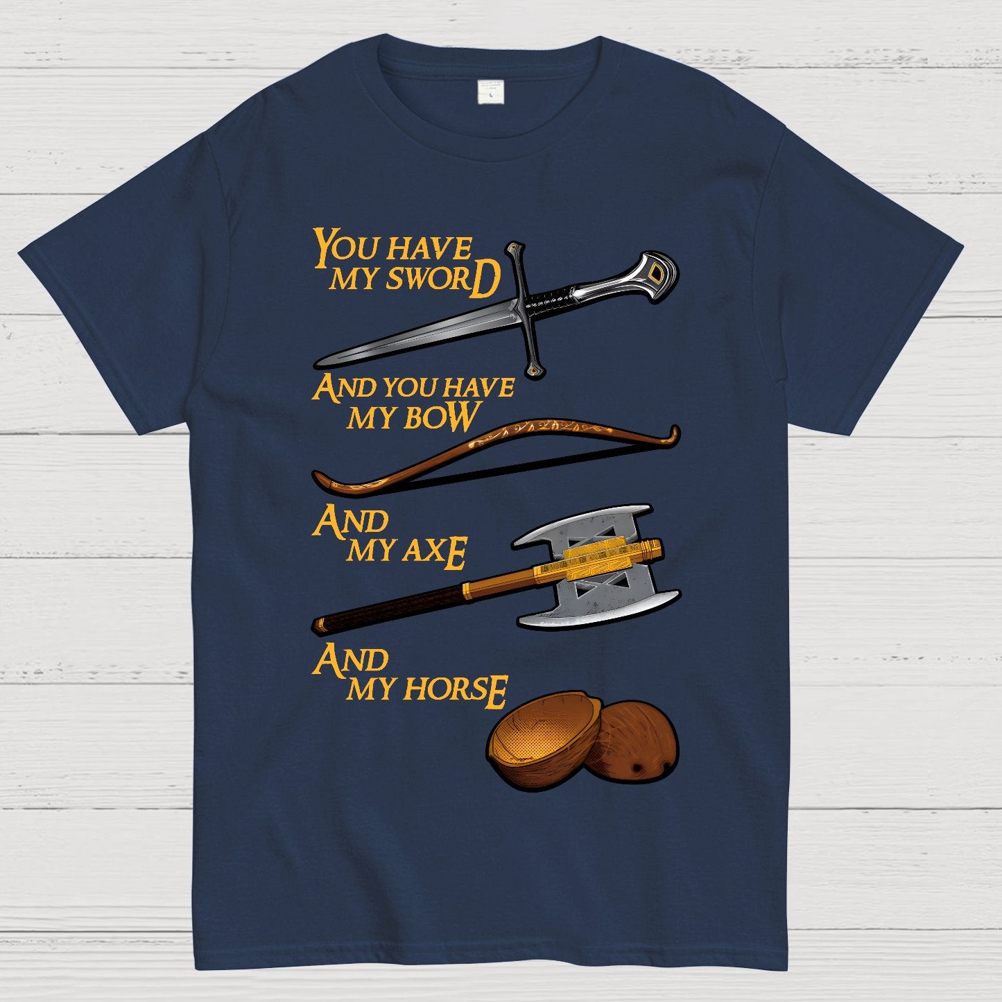 Holy Circle-You Have My Sword And You Have My Bow And My Axe And My Horse. Geek T-Shirt