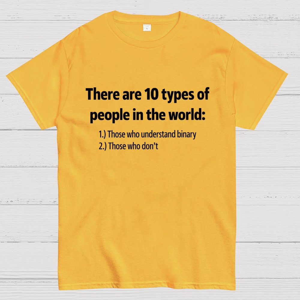 There Are 10 Types of People Geek T-Shirt