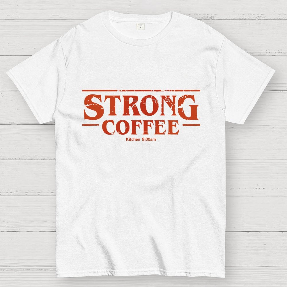 Strong Coffee First Geek T-Shirt