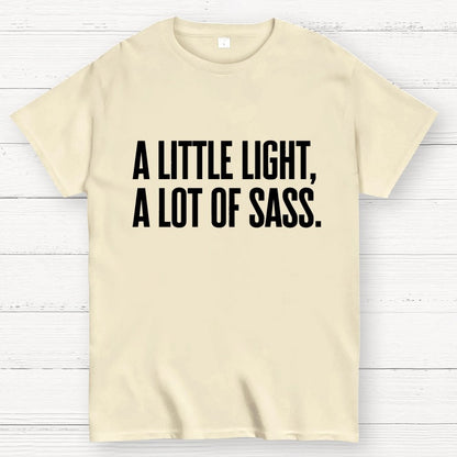 A Little Light, A Lot Of Sass. Geek T-Shirt