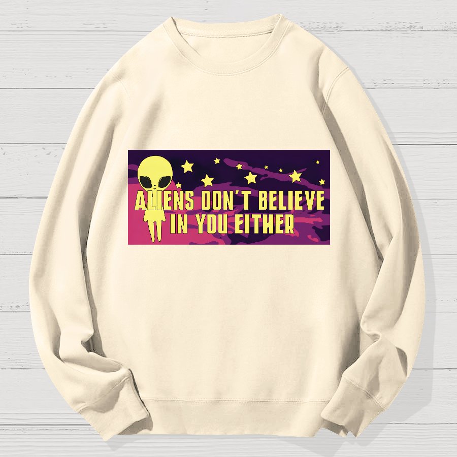 Mystery Creatures Don't Believe In You Either Geek Cotton Sweatshirt