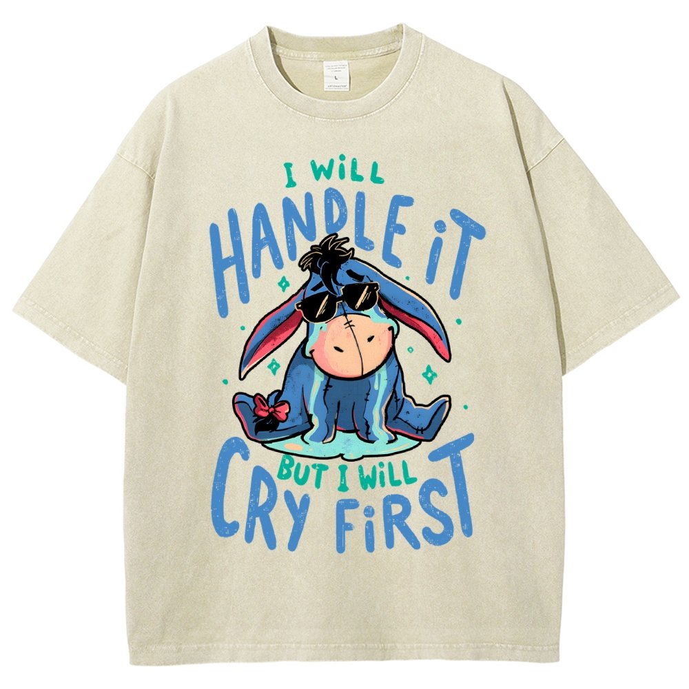 I'll Handle It But I Will Cry First  Vintage Distressed T-shirt
