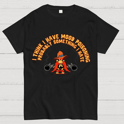 A Bad Case Of Mood Poisoning Geek T-Shirt
