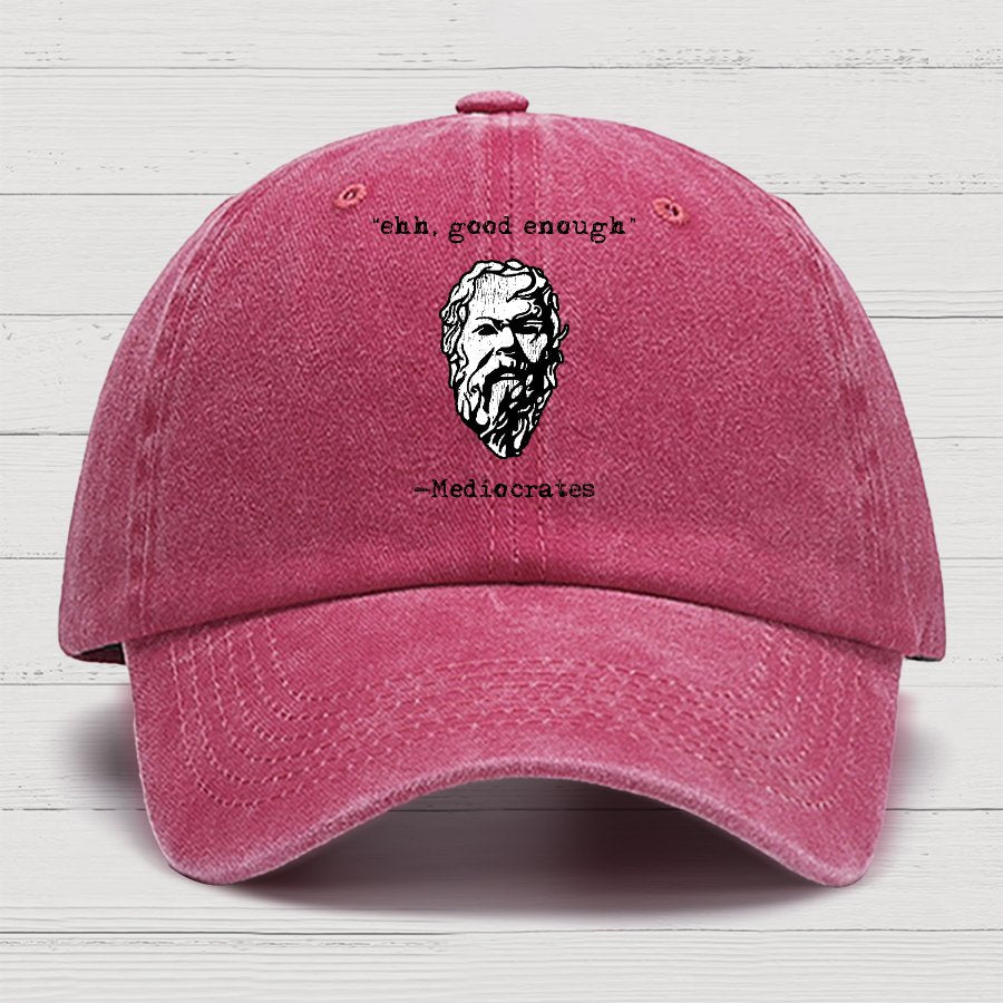 Mediocrates eh Good Enough Cotton Hat