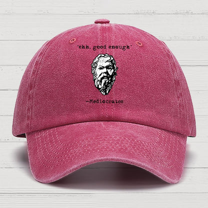 Mediocrates eh Good Enough Cotton Hat