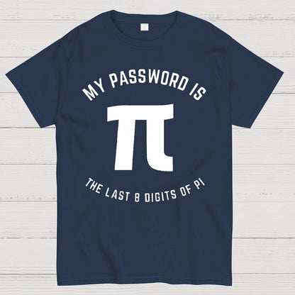My Password Is The Last 8 Digits Of Pi Nerd Geek T-Shirt