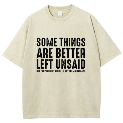 Some Things are Better Left Unsaid Funny Sarcastic Vintage Distressed T-shirt