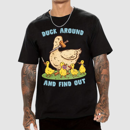 Duck Around And Find Out Geek T-Shirt
