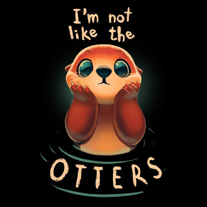 Not Like The Otters Geek T-Shirt