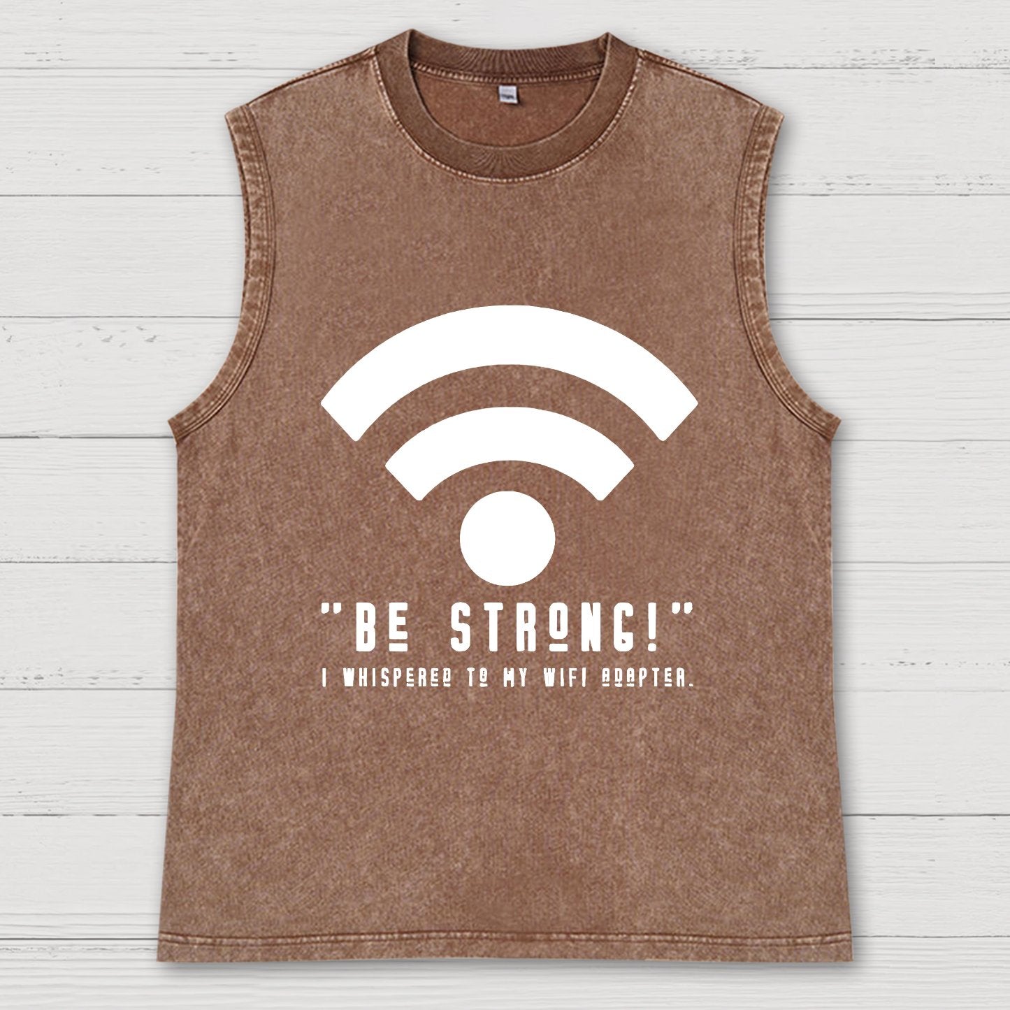 Be Strong Wifi Funny Vintage Distressed Washed Tank