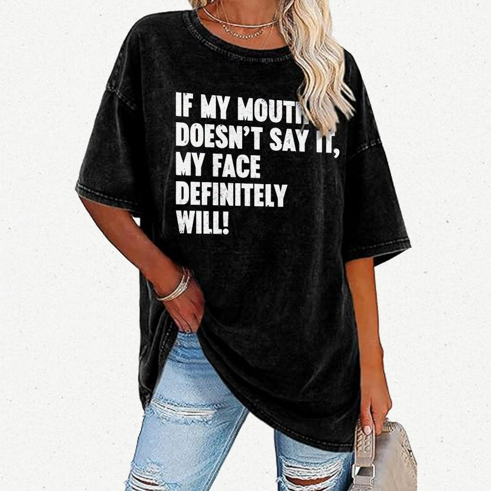 If My Mouth Doesn't Say It My Face Definitely Will  Vintage Distressed T-shirt