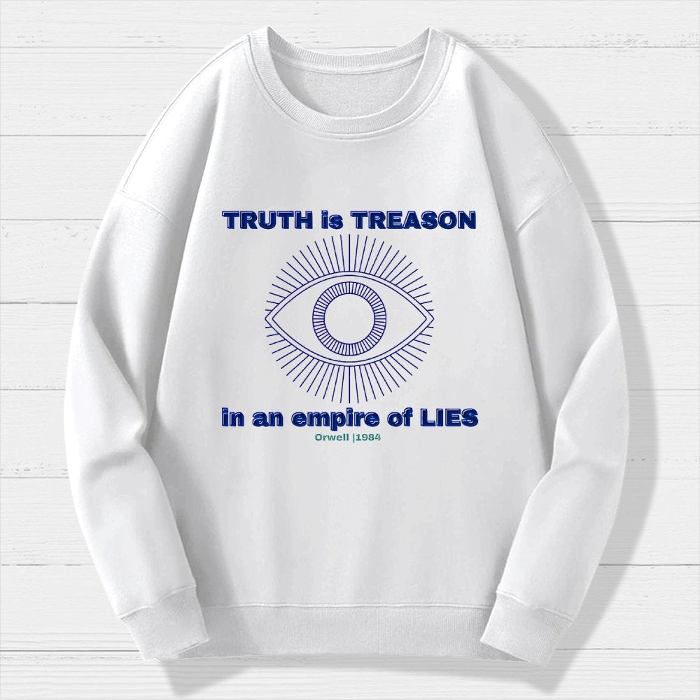 Truth Is Treason In An Empire Of Lies Geek Cotton Sweatshirt