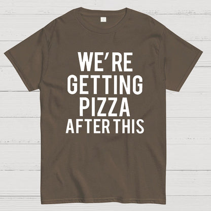 We‘re Getting Pizza After This Geek T-Shirt