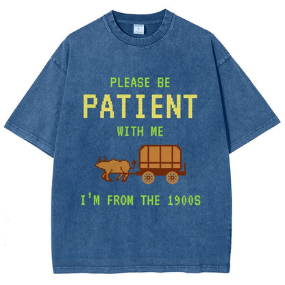 Please Be Patient With Me I'm From The 1900s Vintage Distressed T-shirt
