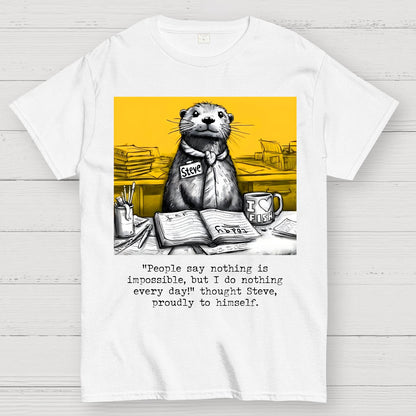 What Would We Do Without You, Steve? Sarcasm Geek T-Shirt