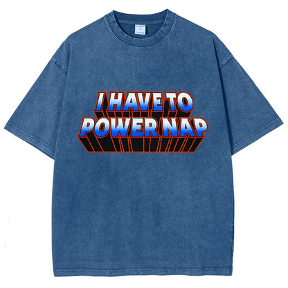I Have To Power Nap Vintage Distressed T-shirt