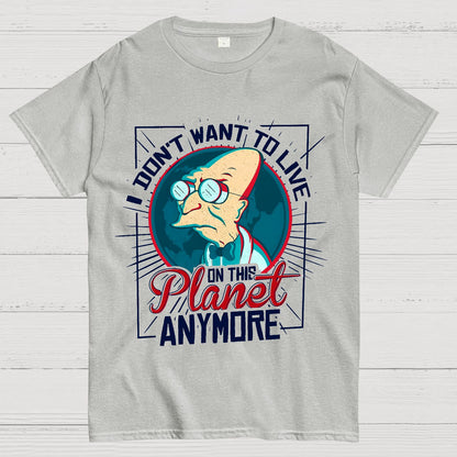 I Don't Want To Live Here Geek T-Shirt
