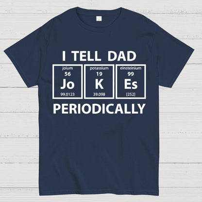 I Tell Dad Jokes Periodic Table Geek T-Shirt
