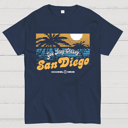 You Stay Classy San Diego Geek T-Shirt