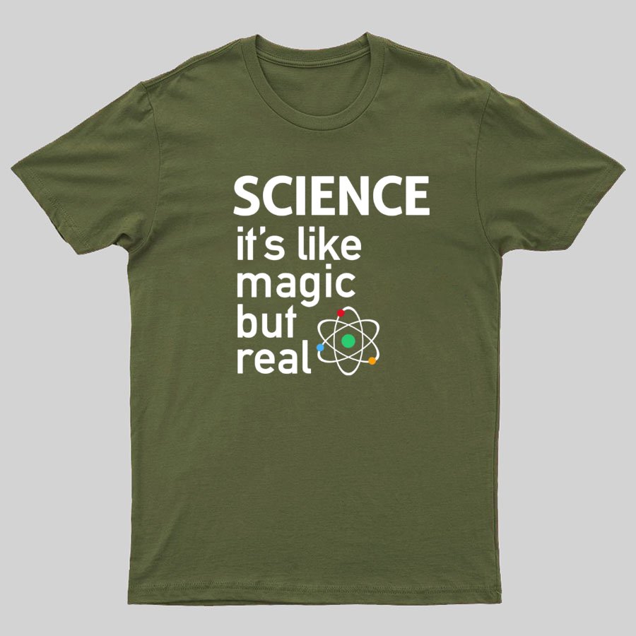 SCIENCE It's Like Magic, But Real T-Shirt
