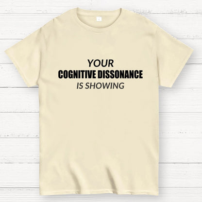 Your Cognitive Dissonance Is Showing Geek T-Shirt