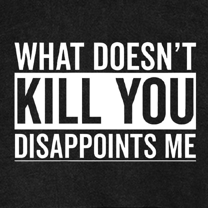 What Doesn't Kill You Disappoints Me Vintage Distressed Hoodie