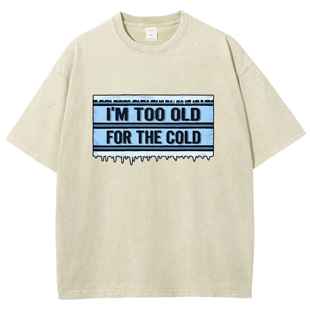 Too Old For The Cold Vintage Distressed T-shirt