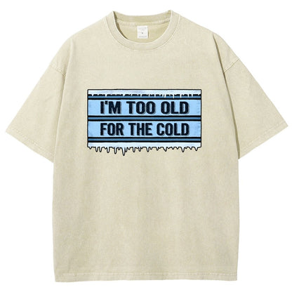 Too Old For The Cold Vintage Distressed T-shirt